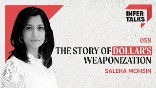 Saleha Mohsin | De-dollarization, Sanctions, Weak Dollar, Federal Reserve Bank, and more | InferTalk