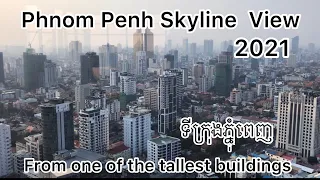 Phnom Penh Skyline View- Skyscraper 2021 ll Phnom Penh Cambodia ll