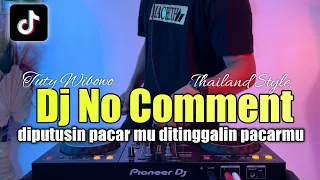 DJ NO COMMENT FULL BASS VERSI THAILAND VIRAL TIKTOK