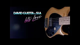 David Guetta & Sia - Let's Love (BASS COVER)