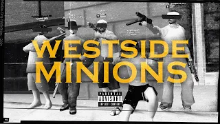 The Westside Minions | PART II