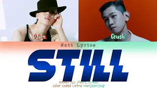 DAWN (던) "Still" (가마니) (Feat. Crush) Sub.Esp [Color Coded Letra Han|Rom|Esp] (NattLyrics)