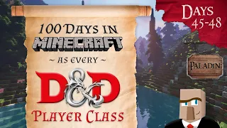 100 Days in Minecraft as Every D&D Character Class | Days 45-48 | Paladin