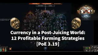 Currency Without Juicing Maps: 12 Profitable Farming Strategies [PoE 3.19]