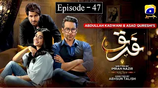 Farq Episode 47 - HAR PAL GEO - Top Pakistani Dramas Review  #farq47