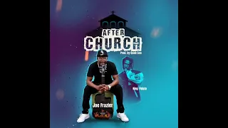 Big Joe Frazier - After Church (Feat.King Paluta)(Audio Slide)