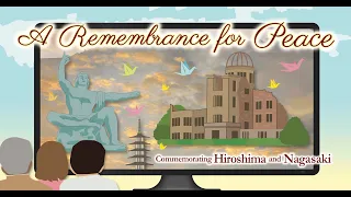 A Remembrance for Peace: Commemorating the 77th Anniversary of the Bombing of Hiroshima and Nagasaki