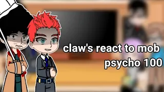 claw's react to mob psycho 💯                (part 1)