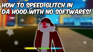 How To Speed Glitch In Da Hood For COMPLETELY FREE! (No Softwares Needed)