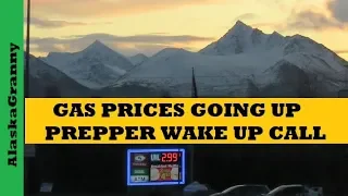 Gas Prices Going Up- Prepper Wake Up Call