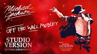 Michael Jackson - Off the Wall Medley (Studio Version) | ORIGINAL ALBUM EDITION 2020