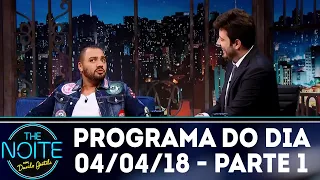 The Noite (04/04/18) - Parte 1