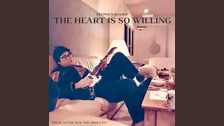 The Heart Is So Willing
