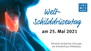 Weltschilddrüsentag 2021 - Endokrine Chirurgie am LAKUMED Krankenhaus Vilsbiburg