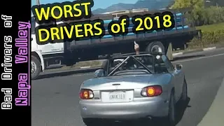 WORST DRIVERS of 2018 Compilation -  Stupid People, Road Rage, Close Calls - Napa Valley California