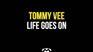 Tommy Vee - Life Goes On (Original Radio Mix)