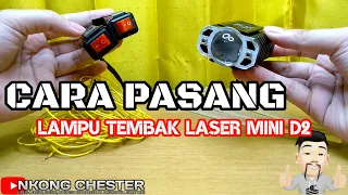 Cara Memasang Lampu Tembak Laser Mini D2