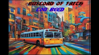 HQ FLAC  LOU REED  BUSLOAD OF FAITH  Best Version DEEP CUTS ENHANCED AUDIO & LYRICS CLASSIC ROCK