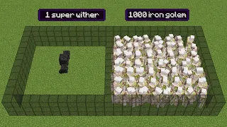 1000 iron golems vs 1 super wither (but wither has all effects)