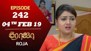 ROJA Serial | Episode 242 | 04th Feb 2019 | ரோஜா | Priyanka | SibbuSuryan | Saregama TVShows Tamil