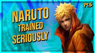 What if Naruto Training Seriously (Part 5)
