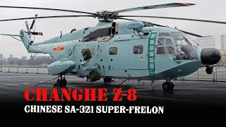 Changhe Z-8 - Chinese Multi-Purpose Helicopter Copied From the SA-321 Super-Frelon
