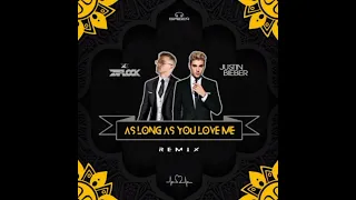 Justin Bieber - As Long As You Love Me (Ziplock Remix)