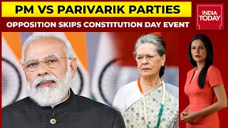Opposition Skips Constitution Day Event; PM Modi Vs 'Parivarik' Parties | News Today