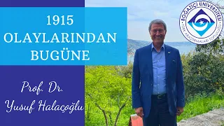 Yusuf Halaçoğlu - 1915 Olaylarından Bugüne