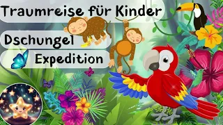 Traumreise für Kinder zum Einschlafen | Dschungel-Expedition | Geführte Einschlaf Meditation