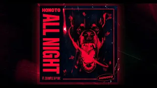 Example & P1NX - All Night (HoNoTo Private Bootleg)