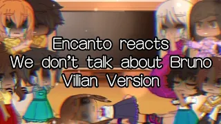 Encanto Reacts to Villian We don't talk about Bruno