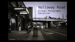 Holloway Road - Virtual Photography Exhibition