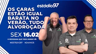 ESTÁDIO 97 - 16/02/24 - AO VIVO