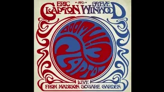 Can't Find My Way Home - Eric Clapton And Steve Winwood - Live From Madison Square Garden - Audio