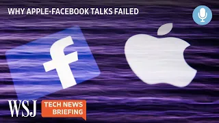 The Apple-Facebook Partnership: How Secret Talks Fell Apart | WSJ Tech News Briefing