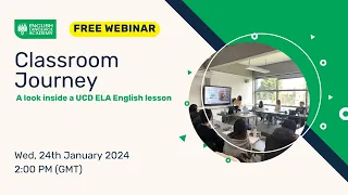 UCD ELA Classroom Journey Webinar - Jan 2024