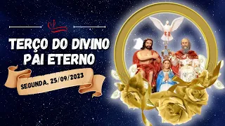 MILAGROSO TERÇO DO DIVINO PAI ETERNO 🙏 SEGUNDA-FEIRA 25/09/2023