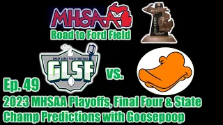 2023 Michigan High School Football Playoff Preview & Finals Projections with Goosepoop - Ep. 49