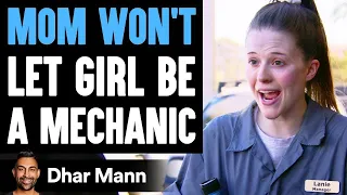 Mom WON'T LET GIRL Be A Mechanic, She Lives To Regret It | Dhar Mann