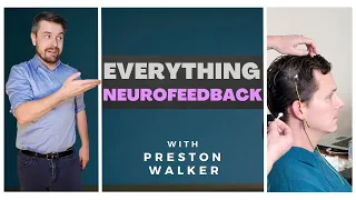 Preston Walker's Guide to Everything Neurofeedback | Neuro Science | Mental Health