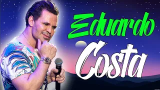 AS MELHORES ACÚSTICA MÚSICAS DE EDUARDO COSTA ✨ EDUARDO COSTA SUCESSOS ROMÂNTICOS ÁLBUM