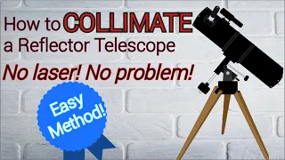 How To Collimate a Reflector Telescope (EASY METHOD)
