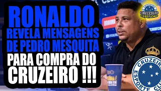 Ronaldo revela mensagens de Pedro Mesquita sobre a compra do Cruzeiro !!!