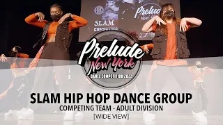 SLAM Hip Hop [WIDE VIEW] || Prelude New York 2022 || #PreludeNY2022