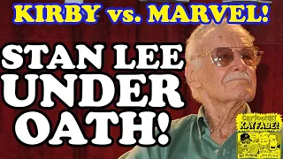 UNDER OATH! Stan Lee Was Required To Tell the TRUTH in the Case of JACK KIRBY vs. MARVEL COMICS!