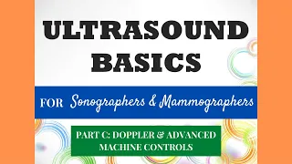 Ultrasound Basics Part C: Doppler & Advanced Machine Controls