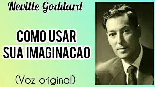 COMO USAR SUA IMAGINAÇÃO - Neville Goddard (voz original) - ATIVAR LEGENDAS 👆