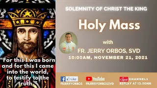 Holy Mass 10AM,  21 November 2021 with Fr. Jerry Orbos, SVD | Solemnity of Christ the King