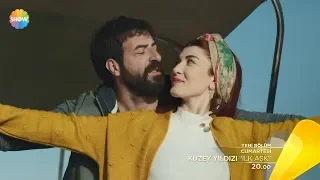 Kuzey Yıldızı / The North Star - Episode 11 Trailer (Eng & Tur Subs)